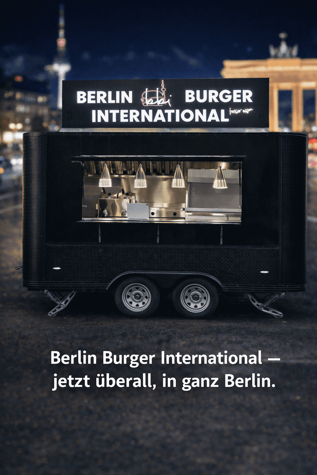 BBI Foodtruck vor Fernsehturm und Brandenburger Tor bei Nacht